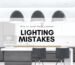 10 Lighting Mistakes You Should Avoid in Your Home